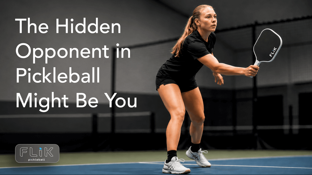 The Hidden Opponent in Pickleball Might Be You