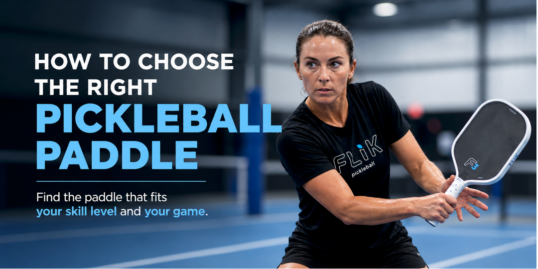 How to Choose the Right FLiK Pickleball Paddle for Your Game